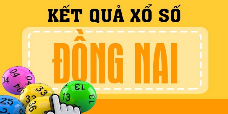 Những thông tin cơ bản về xổ số Đồng Nai