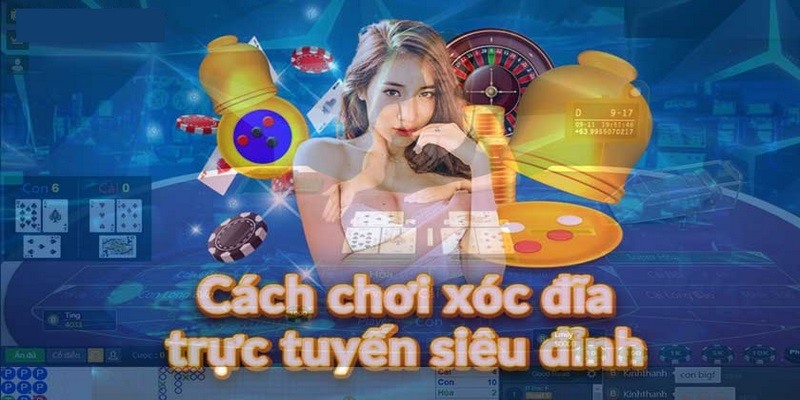 Một số kinh nghiệm chơi Xóc đĩa từ giới chuyên gia