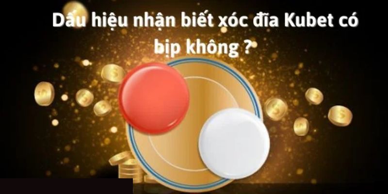 Kubet bịp xóc đĩa có đúng hay không?